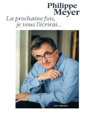 cover image of La Prochaine fois je vous l'écrirai